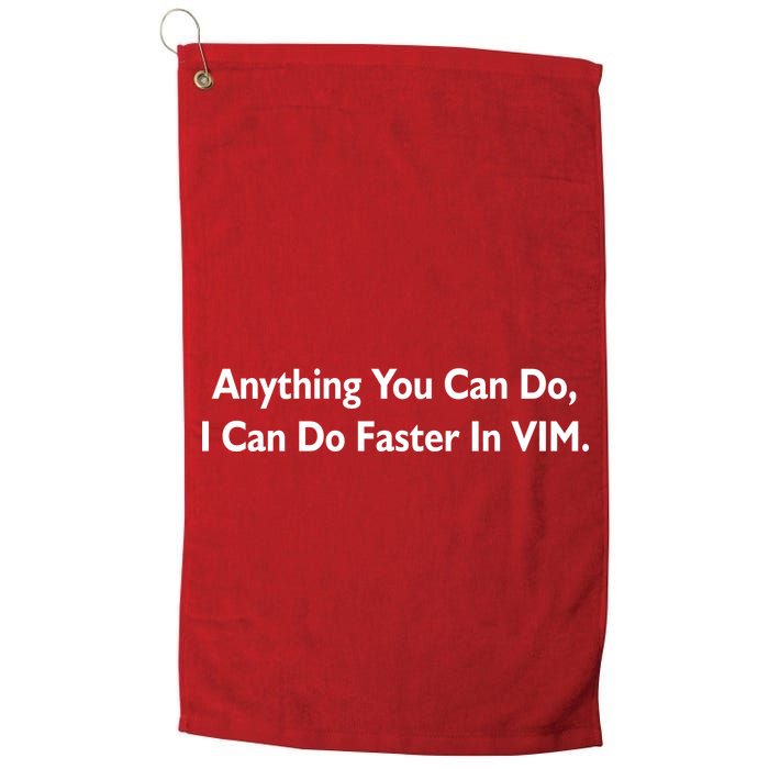 Anything You Can Do I Can Do Faster In VIM Golf Towel