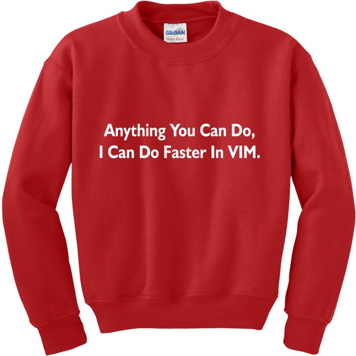 Anything You Can Do I Can Do Faster In VIM Kids Sweatshirt