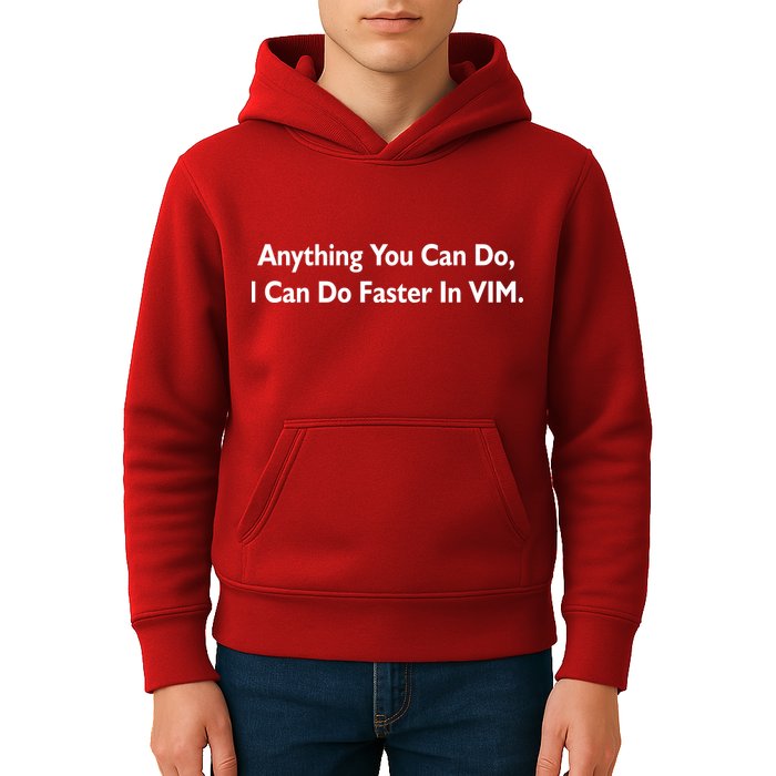 Anything You Can Do I Can Do Faster In VIM Kids Hoodie