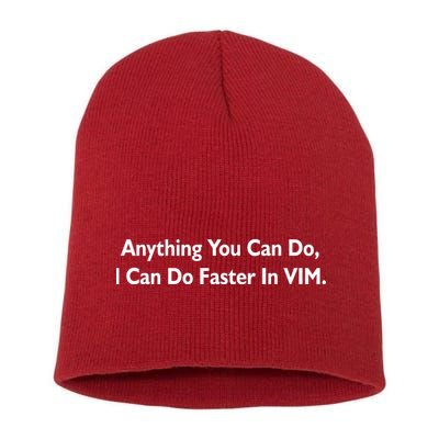 Anything You Can Do I Can Do Faster In VIM Short Acrylic Beanie