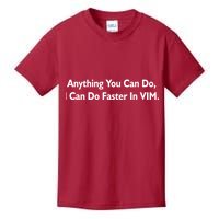 Anything You Can Do I Can Do Faster In VIM Kids T-Shirt