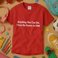 Anything You Can Do I Can Do Faster In VIM Kids T-Shirt