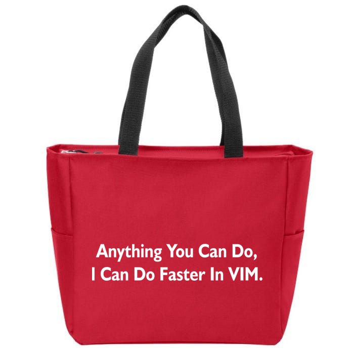 Anything You Can Do I Can Do Faster In VIM Zip Tote Bag