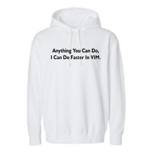 Anything You Can Do I Can Do Faster In VIM Garment-Dyed Fleece Hoodie