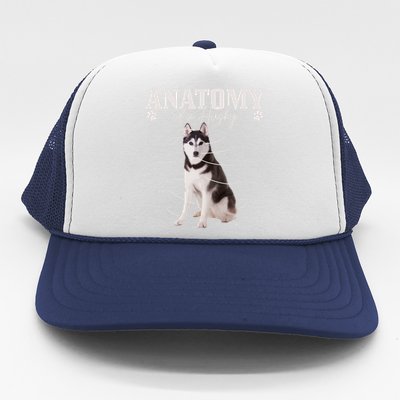 Anatomy Of A Siberian Husky Funny Cute Dog Husky Mom Dad Cute Gift Trucker Hat