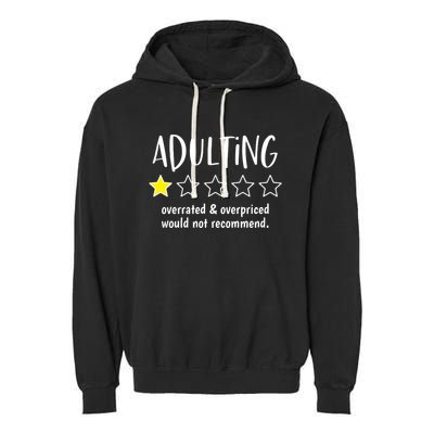 Adulting Overrated And Overpriced Would Not Recommend Funny Garment-Dyed Fleece Hoodie