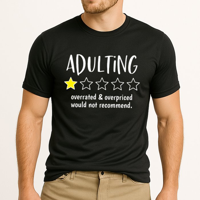 Adulting Overrated And Overpriced Would Not Recommend Funny Cooling Performance Crew T-Shirt