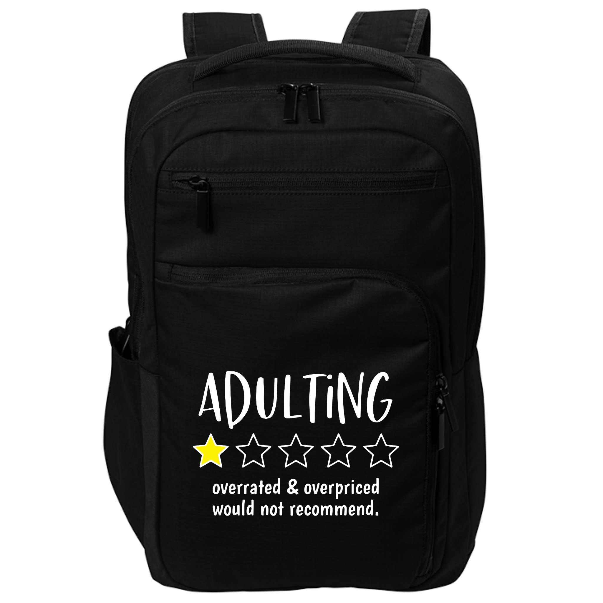 Adulting Overrated And Overpriced Would Not Recommend Funny Impact Tech Backpack