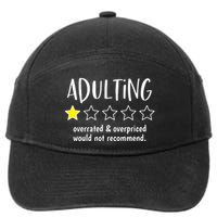 Adulting Overrated And Overpriced Would Not Recommend Funny 7-Panel Snapback Hat
