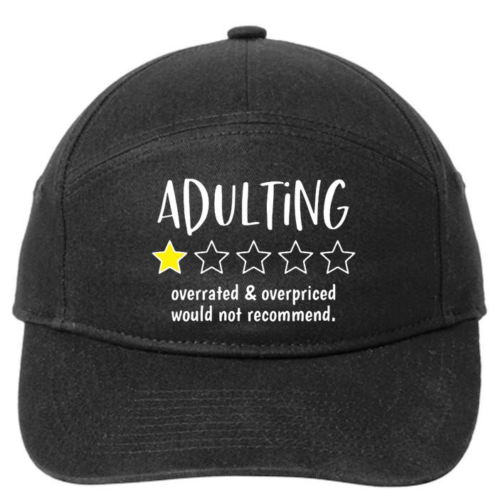 Adulting Overrated And Overpriced Would Not Recommend Funny 7-Panel Snapback Hat