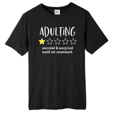 Adulting Overrated And Overpriced Would Not Recommend Funny Tall Fusion ChromaSoft Performance T-Shirt