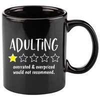 Adulting Overrated And Overpriced Would Not Recommend Funny 11oz C Handle Ceramic Mug