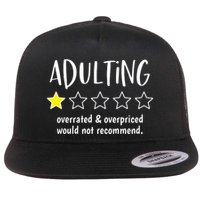 Adulting Overrated And Overpriced Would Not Recommend Funny Flatbill Hat