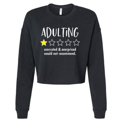 Adulting Overrated And Overpriced Would Not Recommend Funny Cropped Pullover Crew