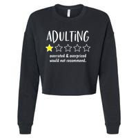 Adulting Overrated And Overpriced Would Not Recommend Funny Cropped Pullover Crew
