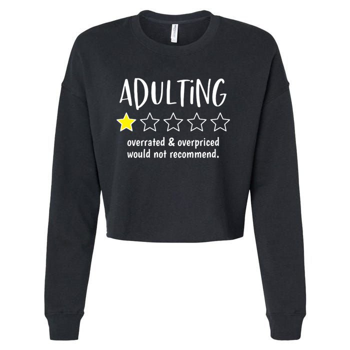 Adulting Overrated And Overpriced Would Not Recommend Funny Cropped Pullover Crew