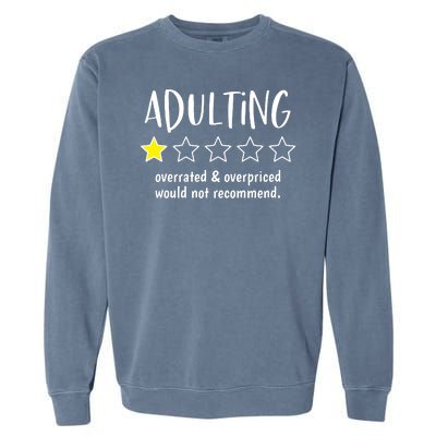 Adulting Overrated And Overpriced Would Not Recommend Funny Garment-Dyed Sweatshirt