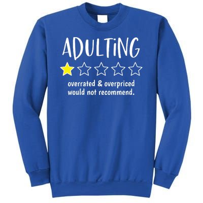 Adulting Overrated And Overpriced Would Not Recommend Funny Sweatshirt