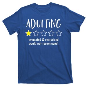 Adulting Overrated And Overpriced Would Not Recommend Funny T-Shirt