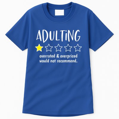 Adulting Overrated And Overpriced Would Not Recommend Funny Tall T-Shirt