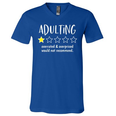 Adulting Overrated And Overpriced Would Not Recommend Funny V-Neck T-Shirt