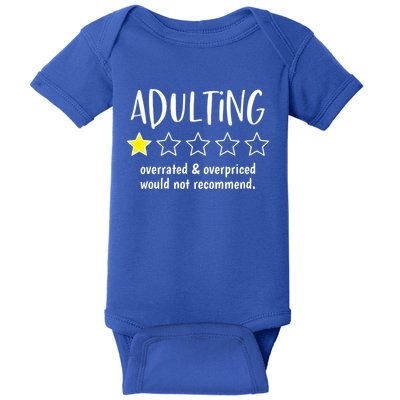 Adulting Overrated And Overpriced Would Not Recommend Funny Baby Bodysuit