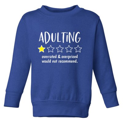 Adulting Overrated And Overpriced Would Not Recommend Funny Toddler Sweatshirt