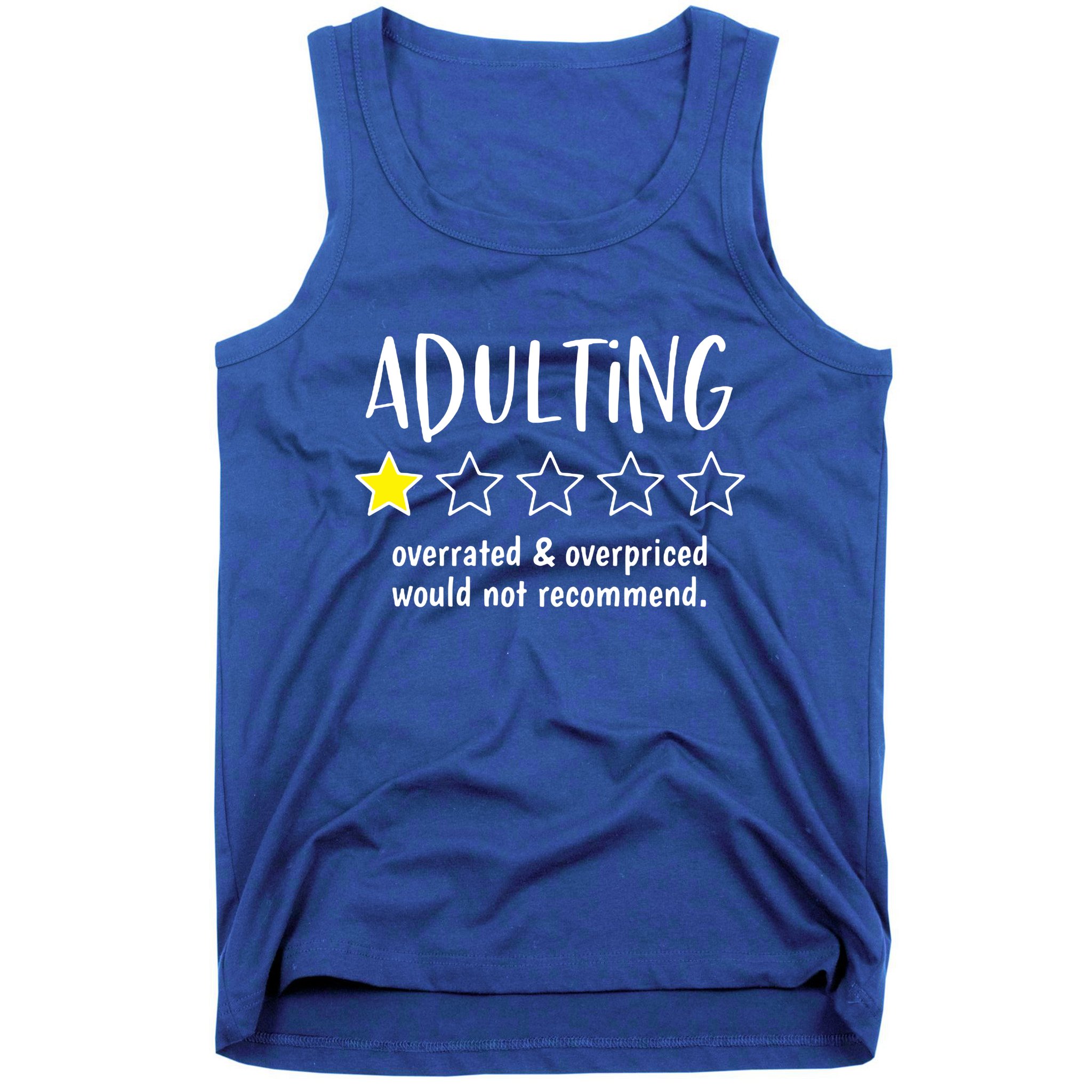 Adulting Overrated And Overpriced Would Not Recommend Funny Tank Top