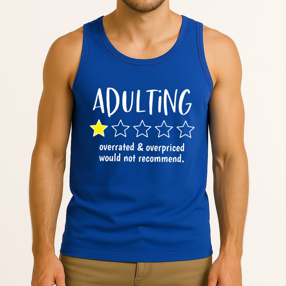 Adulting Overrated And Overpriced Would Not Recommend Funny Tank Top
