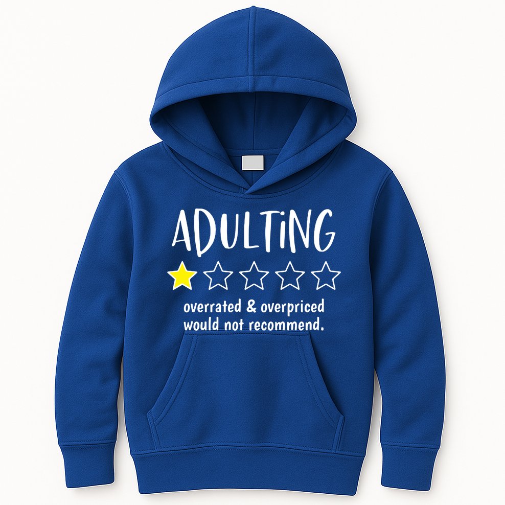 Adulting Overrated And Overpriced Would Not Recommend Funny Kids Hoodie