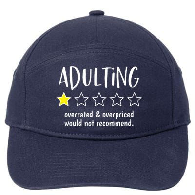 Adulting Overrated And Overpriced Would Not Recommend Funny 7-Panel Snapback Hat