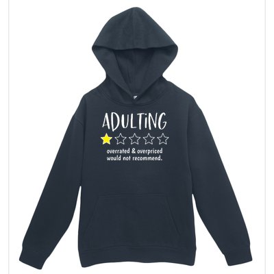 Adulting Overrated And Overpriced Would Not Recommend Funny Urban Pullover Hoodie