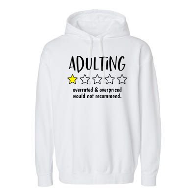 Adulting Overrated And Overpriced Would Not Recommend Funny Garment-Dyed Fleece Hoodie