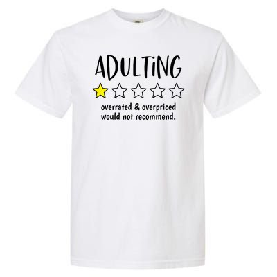 Adulting Overrated And Overpriced Would Not Recommend Funny Garment-Dyed Heavyweight T-Shirt