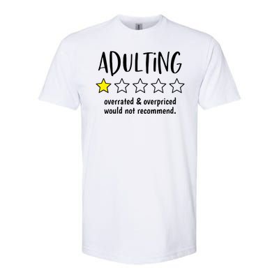 Adulting Overrated And Overpriced Would Not Recommend Funny Softstyle CVC T-Shirt