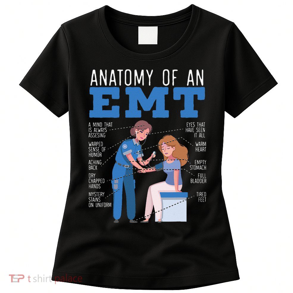 Anatomy Of An EMT Paramedic EMT EMS Health Care Womens T-Shirt