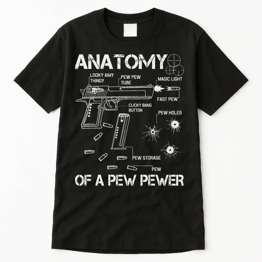 Anatomy Of A Pew Pewer Ammo And Gun Meme Lovers Tall T-Shirt