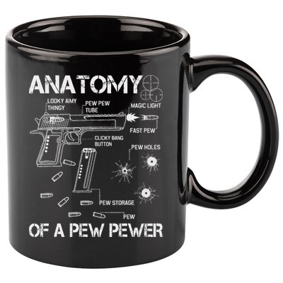 Anatomy Of A Pew Pewer Ammo And Gun Meme Lovers 11oz C Handle Ceramic Mug