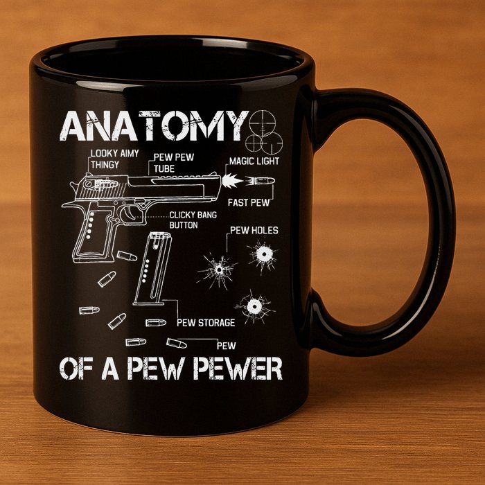 Anatomy Of A Pew Pewer Ammo And Gun Meme Lovers 11oz C Handle Ceramic Mug