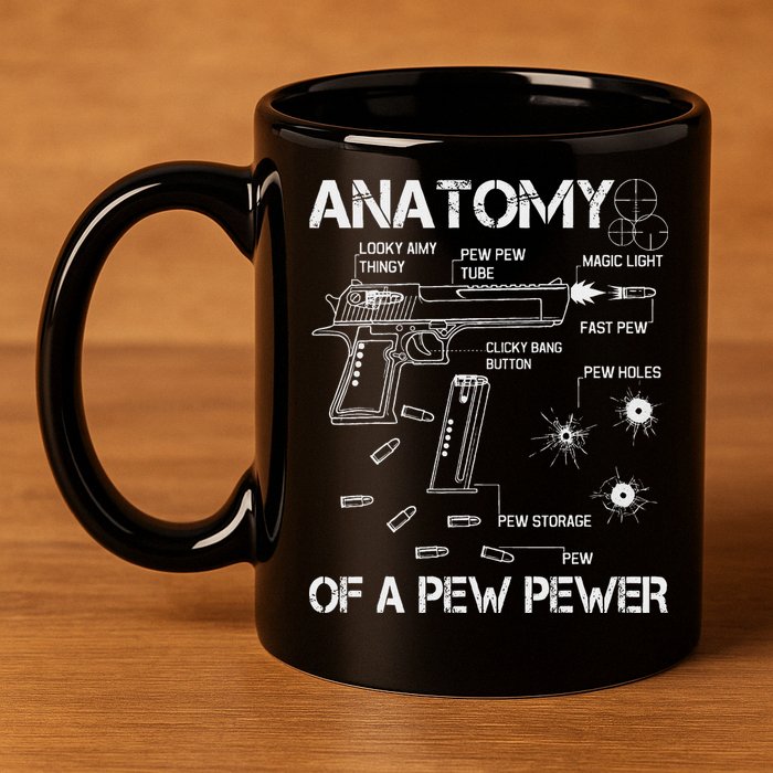 Anatomy Of A Pew Pewer Ammo And Gun Meme Lovers 11oz C Handle Ceramic Mug