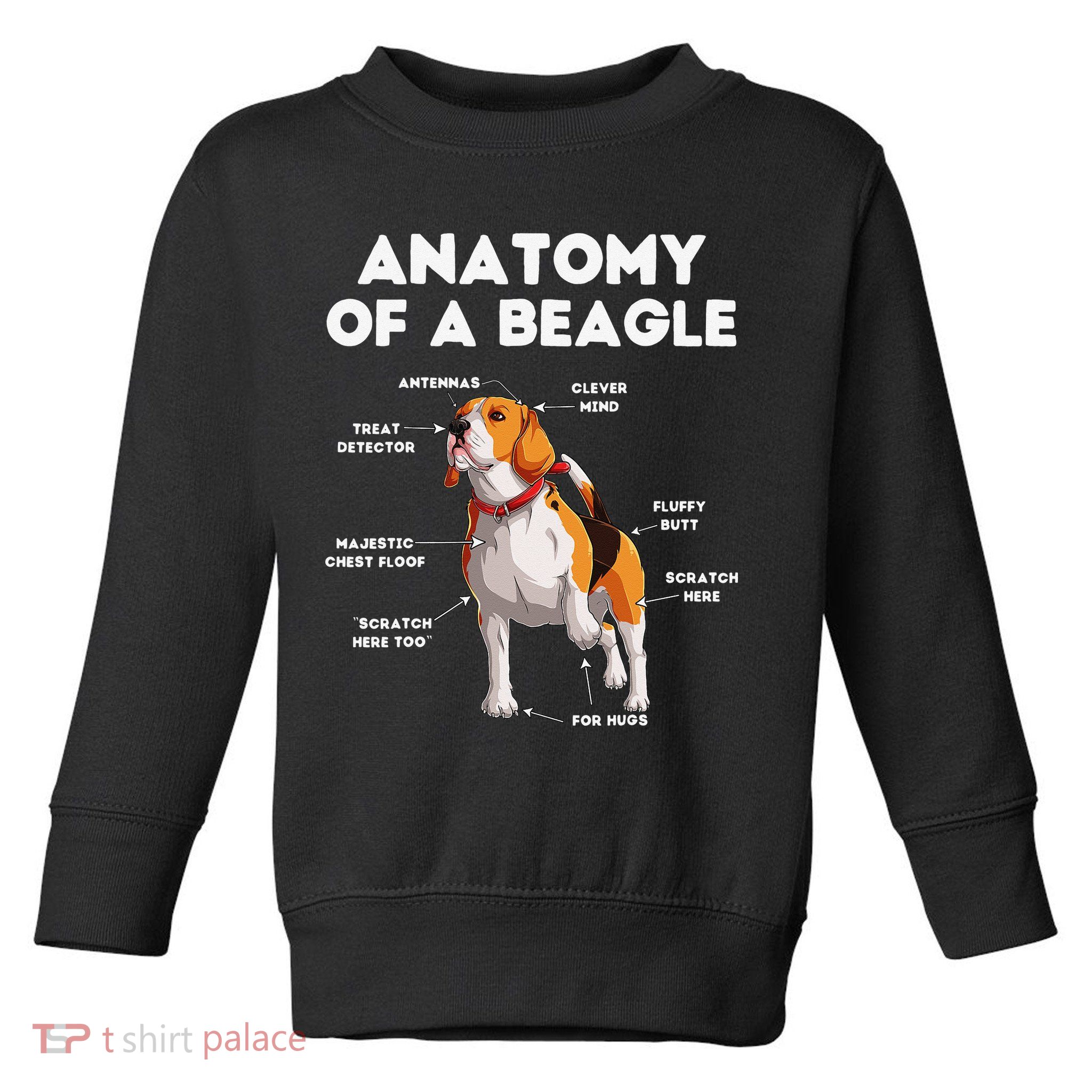 Anatomy of a Beagle Funny Beagle Dog Lover Toddler Sweatshirt