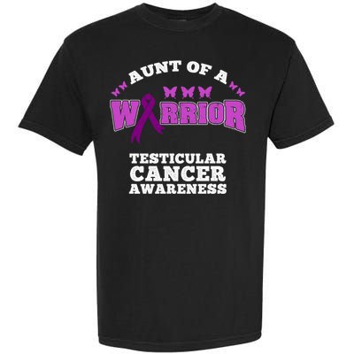 Aunt Of A Warrior Testicular Cancer Awareness Funny Gift Garment-Dyed Heavyweight T-Shirt