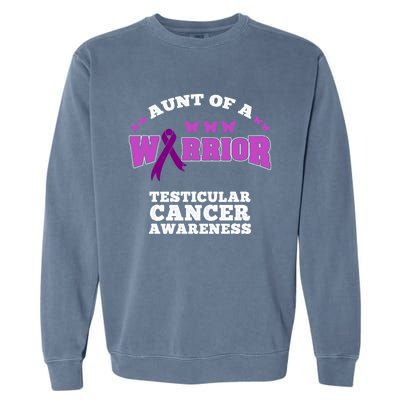 Aunt Of A Warrior Testicular Cancer Awareness Funny Gift Garment-Dyed Sweatshirt