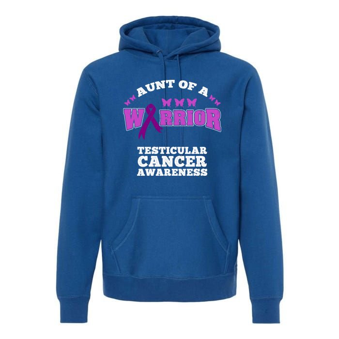 Aunt Of A Warrior Testicular Cancer Awareness Funny Gift Premium Hoodie