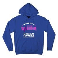 Aunt Of A Warrior Testicular Cancer Awareness Funny Gift Tall Hoodie