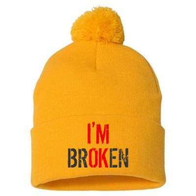 Am Ok Broken IM Ok IM Broken Invisible Illness Pom Pom 12in Knit Beanie