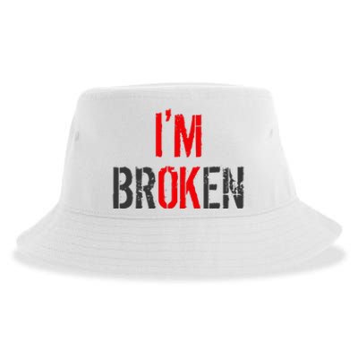 Am Ok Broken IM Ok IM Broken Invisible Illness Sustainable Bucket Hat