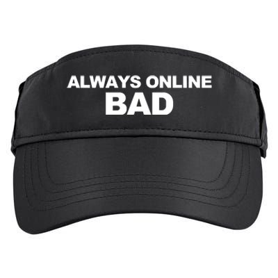 Always Online Bad Adult Drive Performance Visor