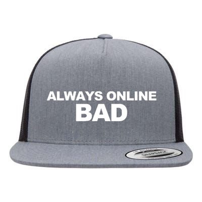 Always Online Bad Flat Bill Trucker Hat