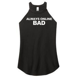 Always Online Bad Women's Perfect Tri Rocker Tank